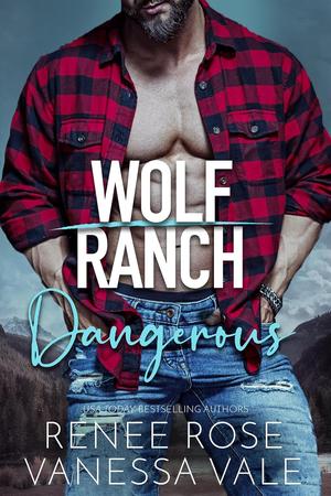 Dangerous by Renee Rose, Vanessa Vale