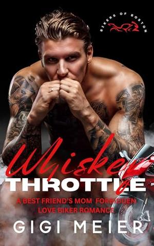 Whiskey Throttle: A Reverse Age Gap Best Friend’s Mother Biker Romance by Gigi Meier