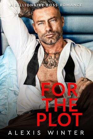 For the Plot (Chicago Billionaires #1)