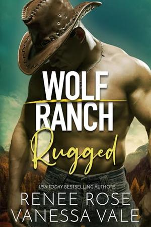 Rugged by Renee Rose, Vanessa Vale