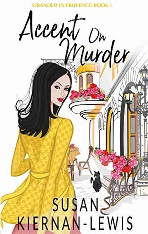 Accent on Murder (Stranded in Provence #3)