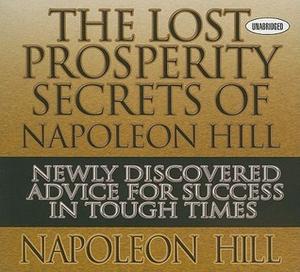 The Lost Prosperity Secrets of Napoleon Hill by Napoleon Hill, Erik Synnestvedt