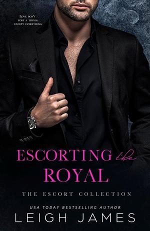 Escorting the Royal (The Escort Collection #5)