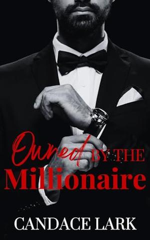 Owned By the Millionaire by Candace Lark