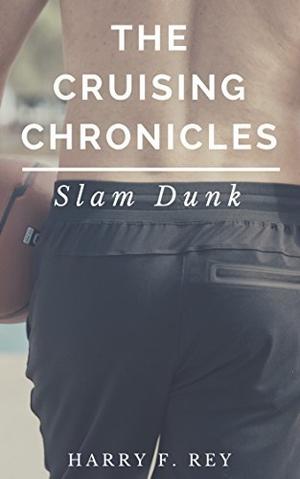 The Cruising Chronicles: Slam Dunk (The Cruising Chronicles #2)
