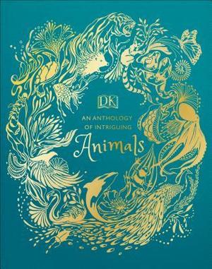 An Anthology of Intriguing Animals by Ben Hoare, Daniel Long, Angela Rizza, Daniela Terrazzini