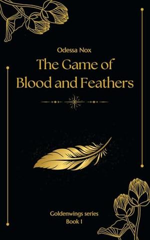 The Game of Blood and Feathers by Odessa Nox