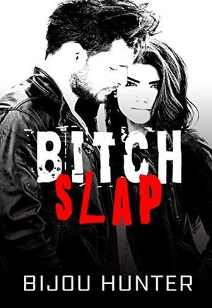 Bitch Slap by Bijou Hunter
