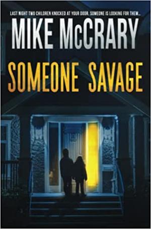 Someone Savage: A Thriller by Mike McCrary