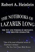 The Notebooks of Lazarus Long by Robert A. Heinlein