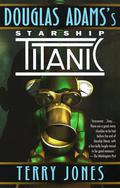 Douglas Adams's Starship Titanic by Terry Jones