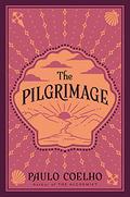 The Pilgrimage: A Contemporary Quest for Ancient Wisdom by Paulo Coelho