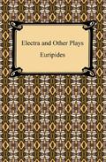Electra and Other Plays by Euripides