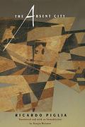 The Absent City by Ricardo Piglia