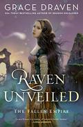 Raven Unveiled (Fallen Empire #3) by Grace Draven