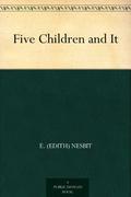 Five Children and It (Five Children #1) by Edith Nesbit