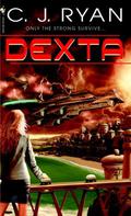 Dexta (Gloria VanDeen #1) by C.J. Ryan