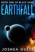 Earthfall  (Black Sand Book 1) by Joshua Guess