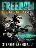 Legends (Freedom #1) by Stephen Arseneault
