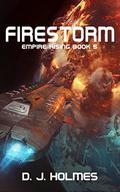 Firestorm (Empire Rising #5) by D.J. Holmes