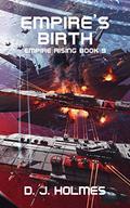 Empire's Birth (Empire Rising #9) by D.J. Holmes