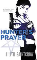 Hunter's Prayer by Lilith Saintcrow