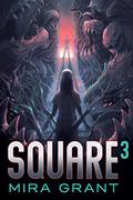 Square³ by Mira Grant