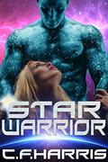 Star Warrior (Star Warrior #1) by C.F. Harris