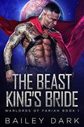 The Beast King's Bride by Bailey Dark