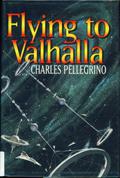 Flying to Valhalla by Charles Pellegrino