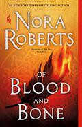 Of Blood and Bone by Nora Roberts