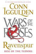 Ravenspur: Rise of the Tudors by Conn Iggulden