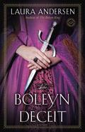 The Boleyn Deceit (The Boleyn Trilogy #2) by Laura Andersen