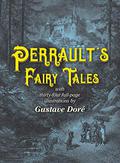 Perrault's Fairy Tales by Charles Perrault, Gustave Doré
