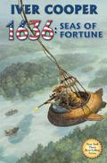 1636: Seas of Fortune (Assiti Shards #20) by Iver P. Cooper