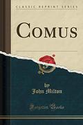 Comus  (Classic Reprint) by John Milton