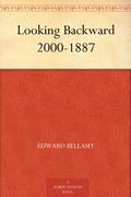 Looking Backward: 2000-1887 by Edward Bellamy