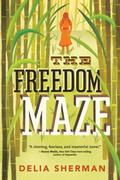 The Freedom Maze by Delia Sherman