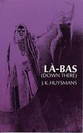 Là-Bas (Durtal #1) by Joris-Karl Huysmans