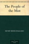 The People of the Mist by H. Rider Haggard