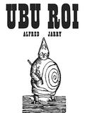 Ubu Roi by Alfred Jarry