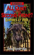 Exodus: Empires at War: Book 15: All Quiet on the Second Front? (Exodus: Empires at War #15) by Doug Dandridge