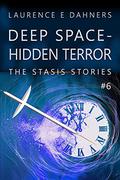 Deep Space - Hidden Terror (The Stasis Stories #6) by Laurence E. Dahners