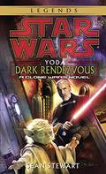 Yoda: Dark Rendezvous (Star Wars: Clone Wars #7) by Sean Stewart