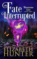 Fate Interrupted by Elizabeth Hunter