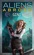 Aliens Abroad (Katherine "Kitty" Katt #16) by Gini Koch