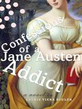 Confessions of a Jane Austen Addict by Laurie Viera Rigler