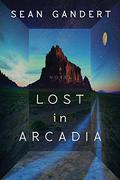 Lost in Arcadia by Sean Gandert