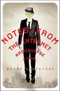 Notes from the Internet Apocalypse (Internet Apocalypse #1) by Wayne Gladstone
