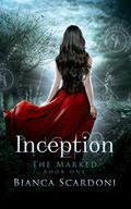 Inception (The Marked #1) by Bianca Scardoni